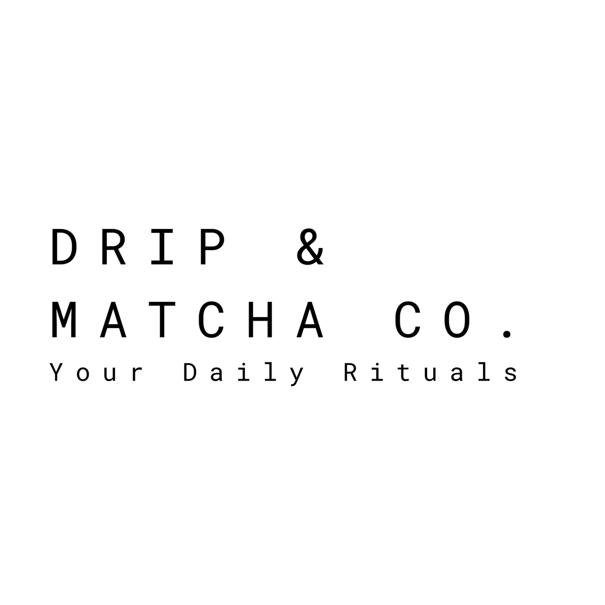 Drip & Matcha Co.